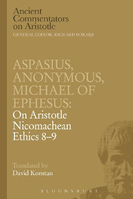 Aspasius, Michael of Ephesus, Anonymous: On Aristotle Nicomachean Ethics 8-9 book