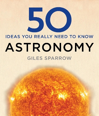 50 Astronomy Ideas You Really Need to Know book