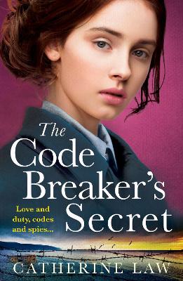 The Code Breaker's Secret: A heartbreaking wartime romance from Catherine Law for 2024 by Catherine Law