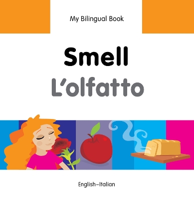 My Bilingual Book - Smell - Farsi-english by Milet Publishing Ltd