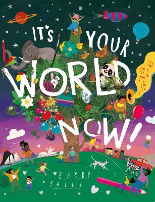 It's Your World Now! book