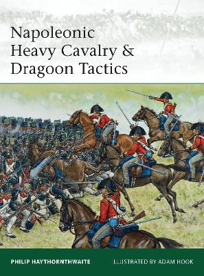 Napoleonic Heavy Cavalry & Dragoon Tactics book