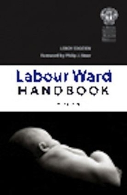 Labour Ward Handbook, second edition by Leroy Edozien