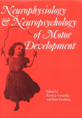 Neurophysiology and Neuropsychology of Motor Development book