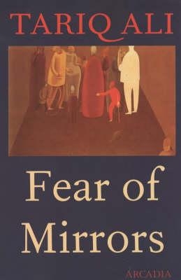 Fear of Mirrors by Tariq Ali