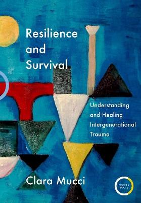 Resilience and Survival: Understanding and Healing Intergenerational Trauma book