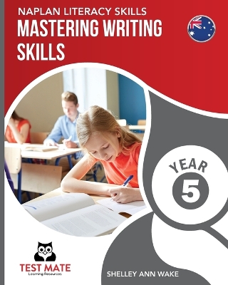 Naplan Literacy Skills Mastering Writing Skills Year 5 book