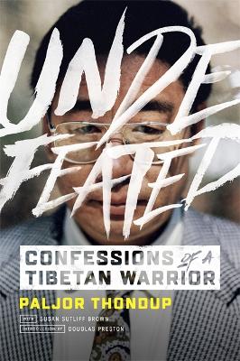 Undefeated: Confessions of a Tibetan Warrior book