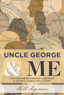 Uncle George and Me: Two Southern Families Confront a Shared Legacy of Slavery book