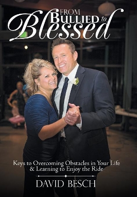 From Bullied to Blessed by David Besch