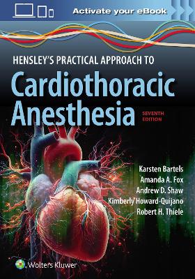 Hensley's Practical Approach to Cardiothoracic Anesthesia: Print + eBook with Multimedia book