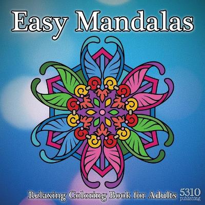 Easy Mandalas: Relaxing Coloring Book for Adults book