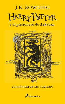 Harry Potter y el prisionero de Azkaban. Edición Hufflepuff / Harry Potter and the Prisoner of Azkaban. Hufflepuff Edition by J.K. Rowling