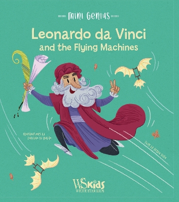 Leonardo da Vinci and the Flying Machines: Mini Genius book