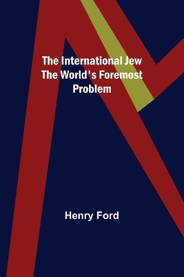 The International Jew The World's Foremost Problem book