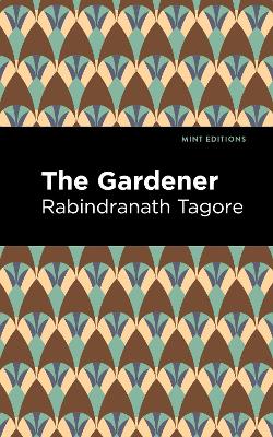 The Gardner by Rabindranath Tagore