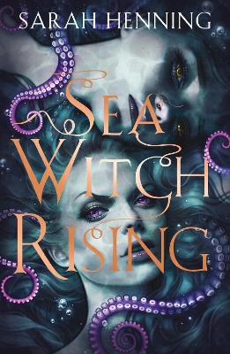 The Sea Witch Rising by Sarah Henning