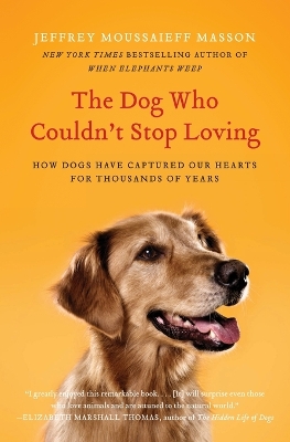 The Dog Who Couldn't Stop Loving by Jeffrey Moussaieff Masson