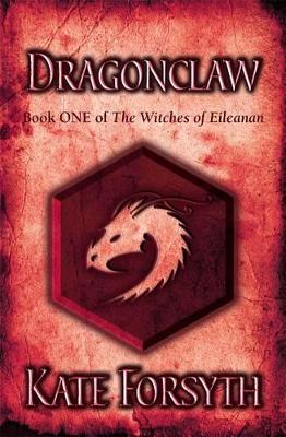 Dragonclaw by Kate Forsyth