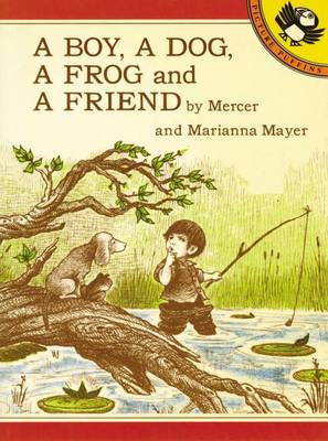 Mayer M. & M. : Boy, A Dog, A Frog, & A Friend book