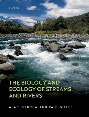 The Biology and Ecology of Streams and Rivers by Alan Hildrew