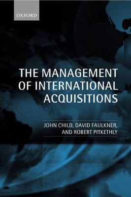 The Management of International Acquisitions by John Child