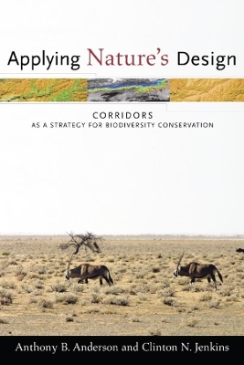 Applying Nature's Design: Corridors as a Strategy for Biodiversity Conservation book