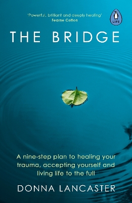 The Bridge: A nine-step plan to healing your trauma, accepting yourself and living life to the full book