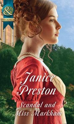 Scandal And Miss Markham by Janice Preston
