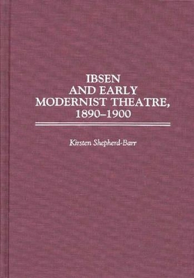 Ibsen and Early Modernist Theatre, 1890-1900 book