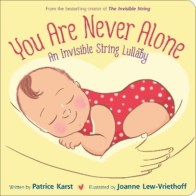 The You Are Never Alone: An Invisible String Lullaby by Patrice Karst
