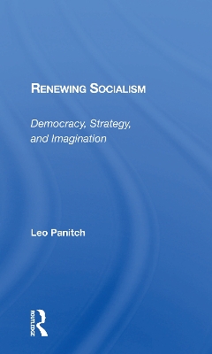 Renewing Socialism: Democracy, Strategy, And Imagination book