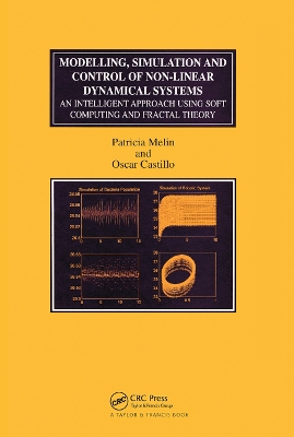 Modelling, Simulation and Control of Non-linear Dynamical Systems: An Intelligent Approach Using Soft Computing and Fractal Theory book