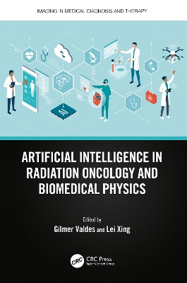 Artificial Intelligence in Radiation Oncology and Biomedical Physics book