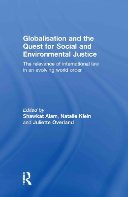 Globalisation and the Quest for Social and Environmental Justice by Shawkat Alam