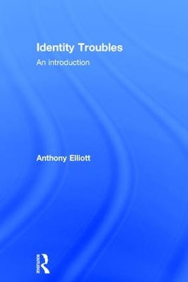 Identity Troubles by Anthony Elliott