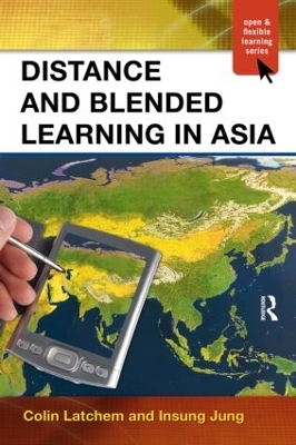 Distance and Blended Learning in Asia by Colin Latchem