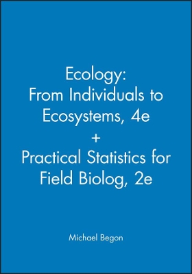Ecology: From Individuals to Ecosystems, 4e + Practical Statistics for Field Biolog, 2e book