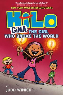 Hilo Book 7: Gina---The Girl Who Broke the World: (A Graphic Novel) by Judd Winick