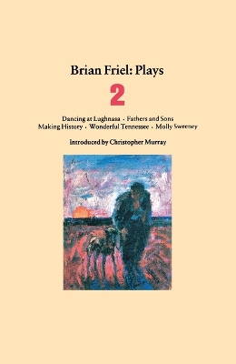 Brian Friel Plays 2 by Brian Friel
