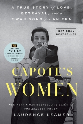 Capote's Women: A True Story of Love, Betrayal, and a Swan Song for an Era book