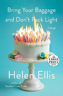 Bring Your Baggage and Don't Pack Light: Essays book