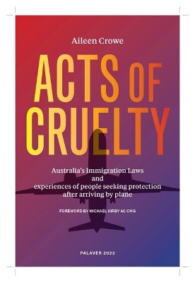 Acts of Cruelty: Reports from Experiences of Australia's Refugee Determination Process book