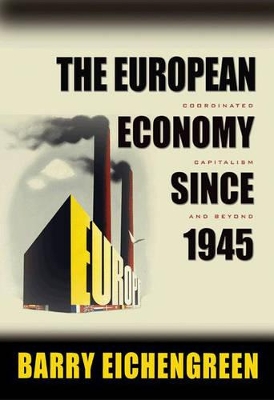 The European Economy since 1945 by Barry Eichengreen