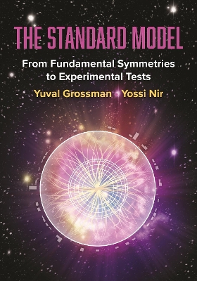 The Standard Model: From Fundamental Symmetries to Experimental Tests book