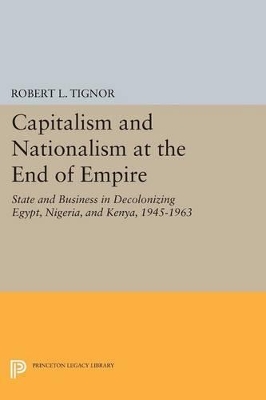 Capitalism and Nationalism at the End of Empire by Robert L. Tignor