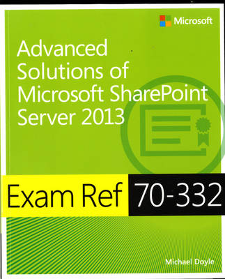 Advanced Solutions of Microsoft (R) SharePoint (R) Server 2013 book