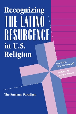 Recognizing The Latino Resurgence In U.s. Religion book