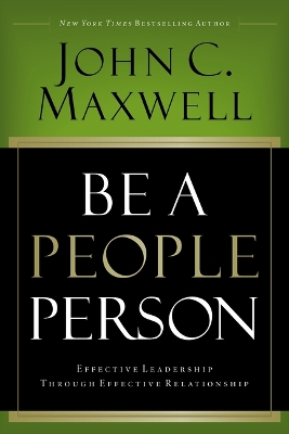 Be a People Person: Effective Leadership Through Effective Relationships book