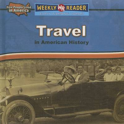 Travel in American History by Dana Meachen Rau